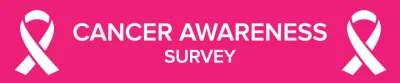 Cancer Awareness survey banner